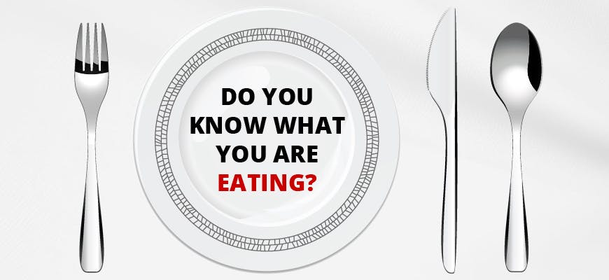 Do you know what you are eating